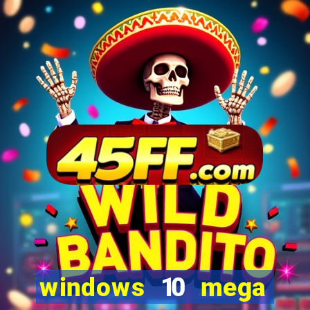 windows 10 mega lite download